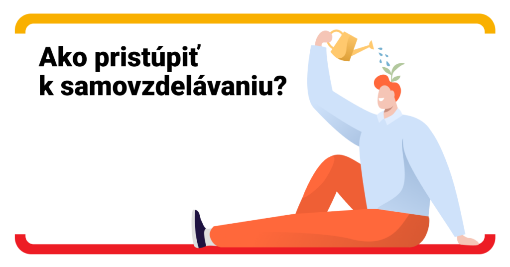 Pracujte na sebe – vzdelávanie nekončí školou