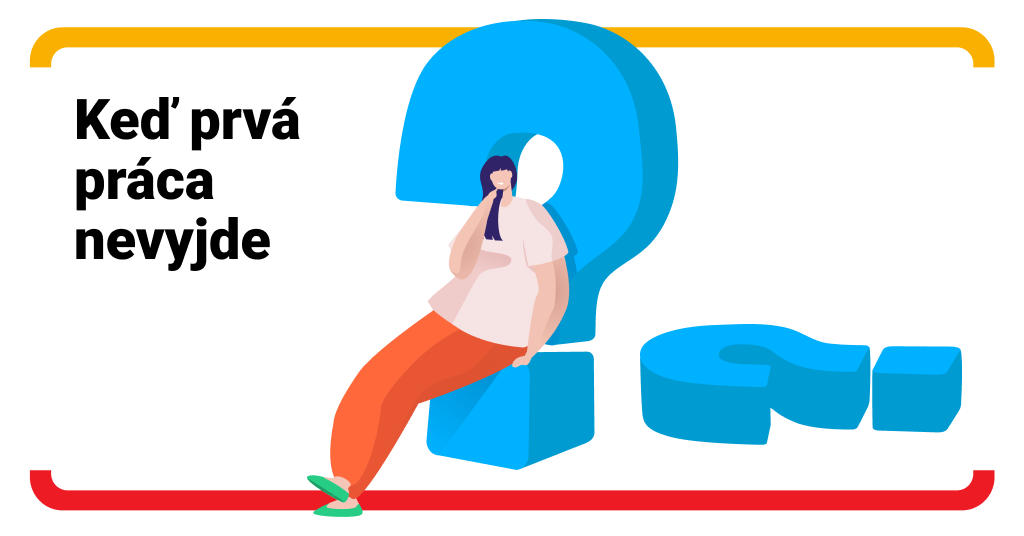 co ak prva praca nevyjde