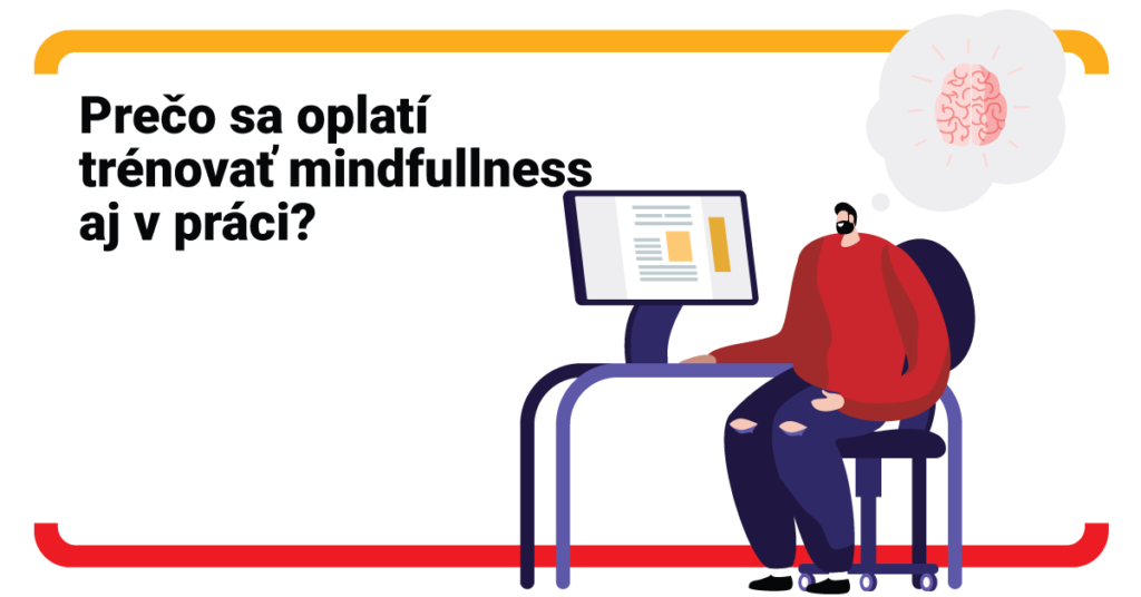 Mindfulness: Nebyť v zhone je rozhodnutie aj zručnosť